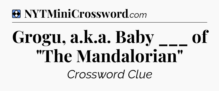 Solution: Grogu, a.k.a. Baby ___ of 