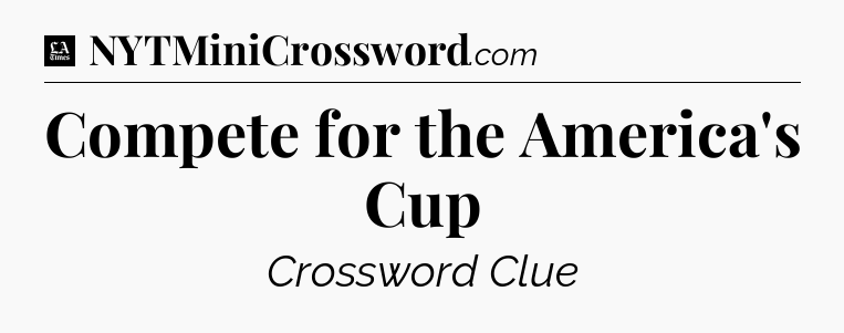 Compete for the America's Cup - LA Times Crossword
