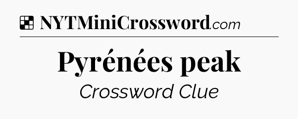 Solution: Pyrénées peak - NYT Crossword
