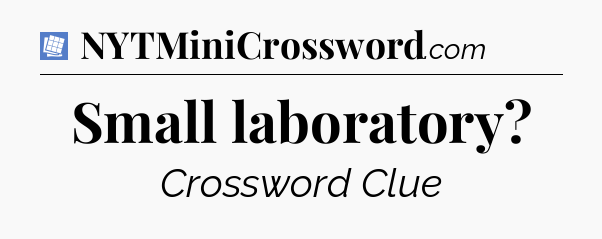 Small laboratory Puzzle Page Crossword Clue