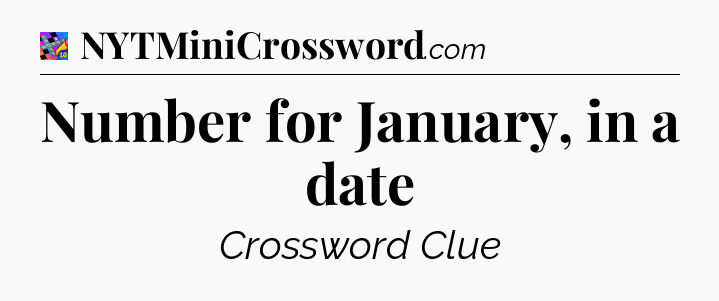 Number for January, in a date Crossword Clue