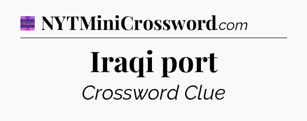 Iraqi port - Thomas Joseph Crossword