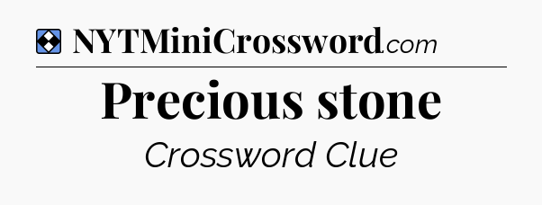 Solution: Precious stone - NYT Mini Crossword