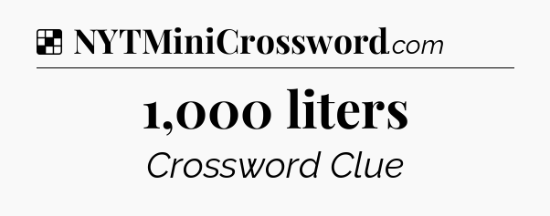 Solution: 1,000 liters - NYT Crossword