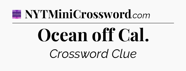 Ocean off Cal - Thomas Joseph Crossword