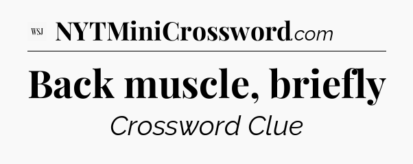 Back muscle, briefly - WSJ Crossword