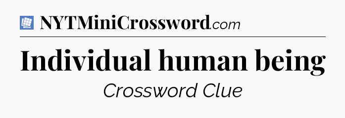 Individual human being Puzzle Page Crossword Clue