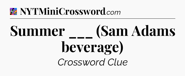 Summer ___ (Sam Adams beverage) Crossword Clue