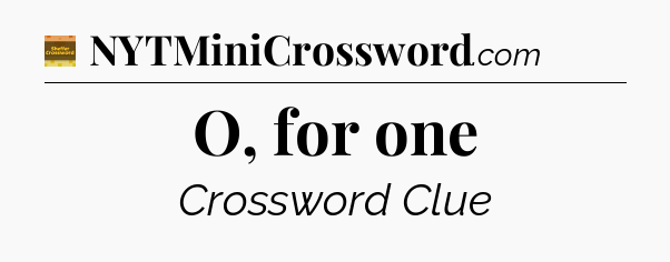 O, for one - Eugene Sheffer Crossword