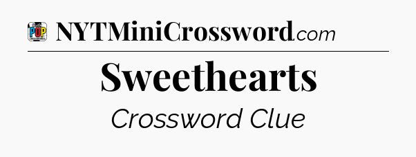 Sweethearts Crossword Clue