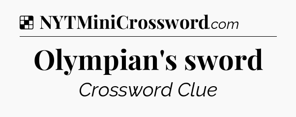Solution: Olympian's sword - NYT Crossword