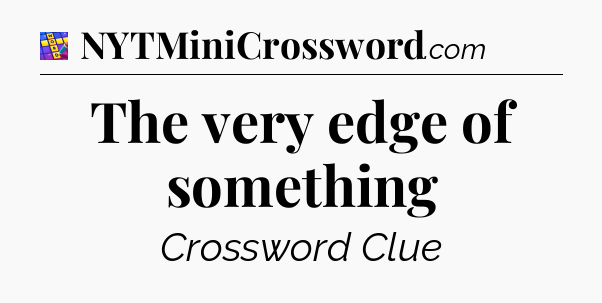 The very edge of something Codycross