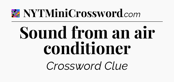 Sound from an air conditioner Crossword Clue