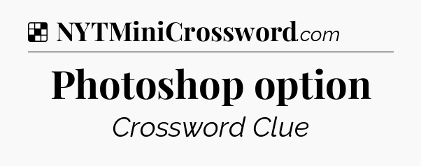 Solution: Photoshop option - NYT Crossword