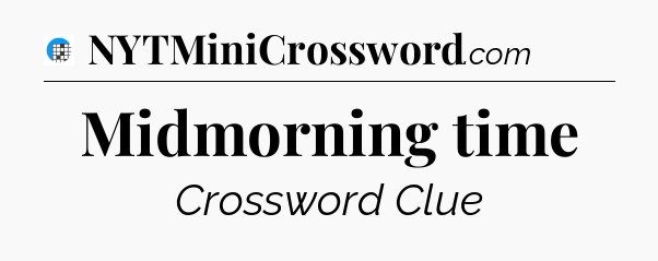 Midmorning time Crossword Clue