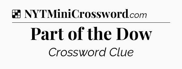 Solution: Part of the Dow - NYT Crossword