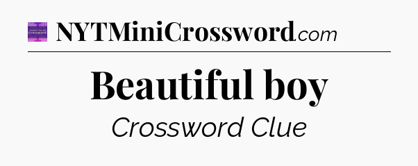 Beautiful boy - Thomas Joseph Crossword