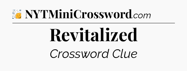 Revitalized - 7 Little Words