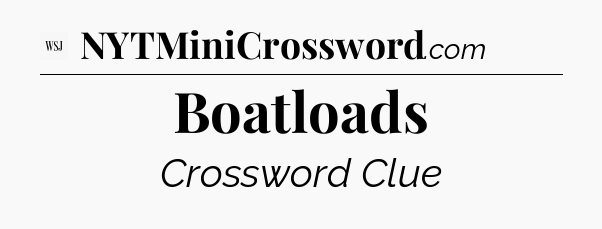 Boatloads - WSJ Crossword