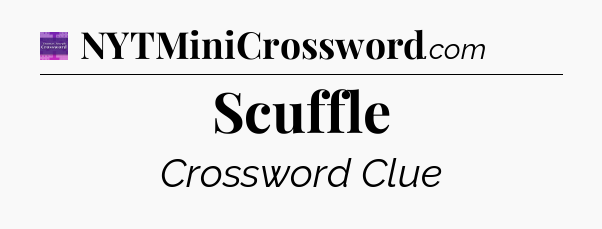 Scuffle - Thomas Joseph Crossword