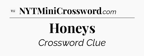 Honeys - WSJ Crossword