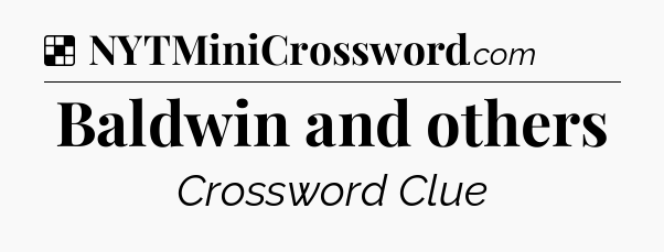 Solution: Baldwin and others - NYT Crossword