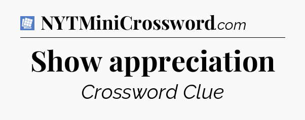 Show appreciation Puzzle Page Crossword Clue