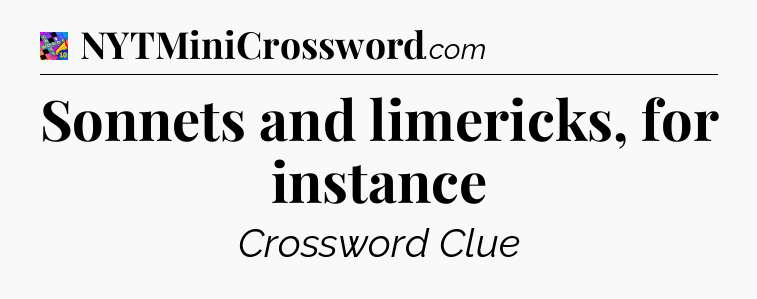 Sonnets and limericks, for instance Crossword Clue
