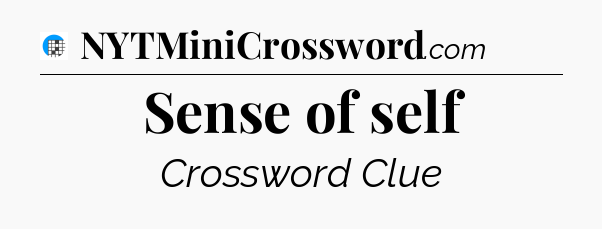 Sense of self Crossword Clue