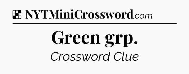 Solution: Green grp - NYT Crossword