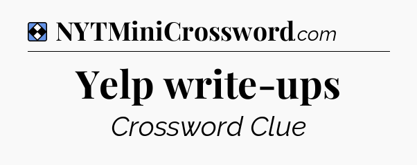 Solution: Yelp write-ups - NYT Mini Crossword