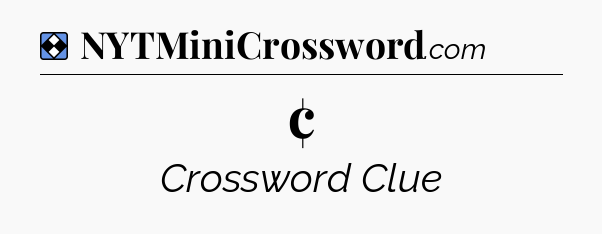 Solution: ¢ - NYT Mini Crossword
