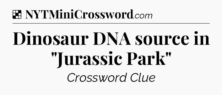 Solution: Dinosaur DNA source in 