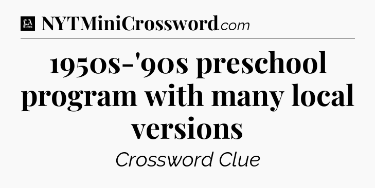 1950s-'90s preschool program with many local versions - LA Times Crossword