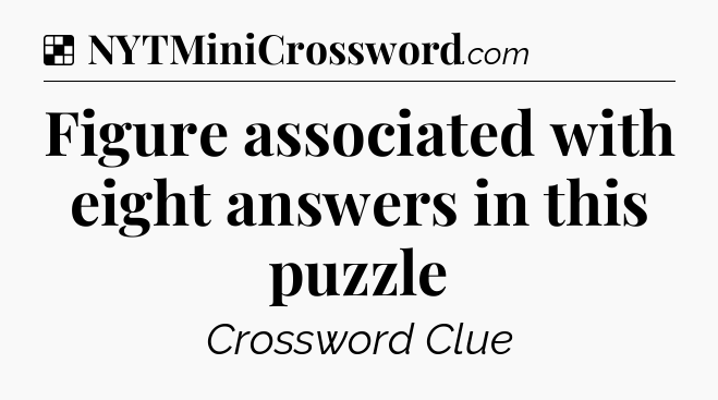 Solution: Figure associated with eight answers in this puzzle - NYT Crossword
