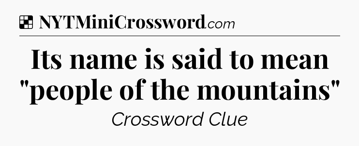 Solution: Its name is said to mean 