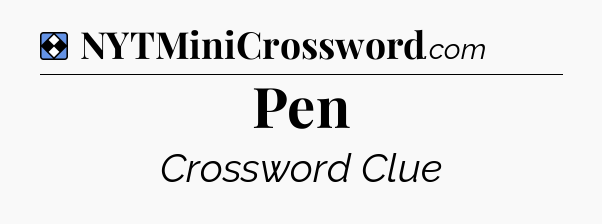 Solution: Pen - NYT Mini Crossword