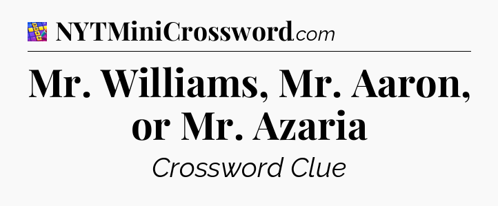 Mr. Williams, Mr. Aaron, or Mr. Azaria Codycross