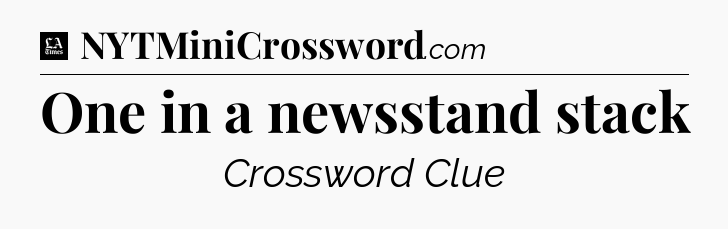 One in a newsstand stack - LA Times Crossword