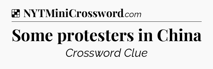 Solution: Some protesters in China - NYT Crossword