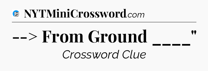 --> From Ground ____