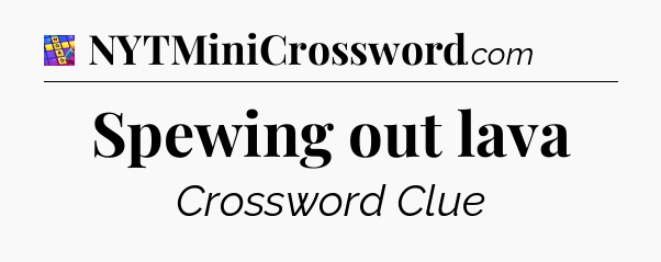 Spewing out lava Codycross