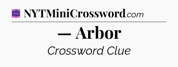 — Arbor - Thomas Joseph Crossword