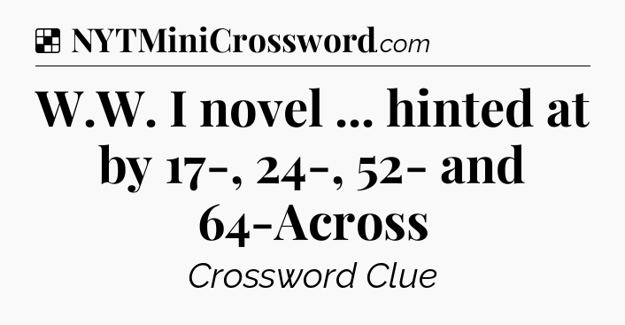 Solution: W.W. I novel ... hinted at by 17-, 24-, 52- and 64-Across - NYT Crossword