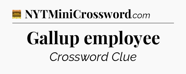 Gallup employee - Eugene Sheffer Crossword