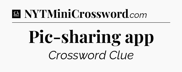 Pic-sharing app - LA Times Crossword