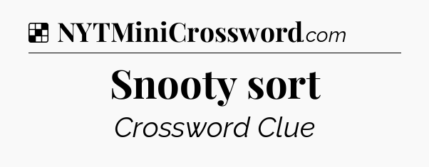Solution: Snooty sort - NYT Crossword