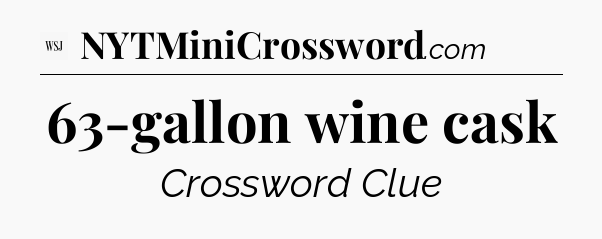 63-gallon wine cask - WSJ Crossword