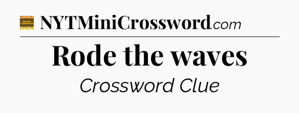 Rode the waves - Eugene Sheffer Crossword