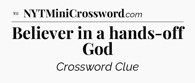 Believer in a hands-off God - WSJ Crossword